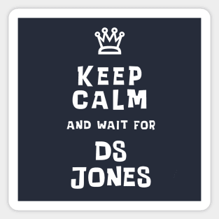 Keep Calm and wait for DS Jones Sticker